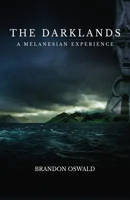 The Darklands: Melanezyjskie doświadczenie - The Darklands: A Melanesian Experience