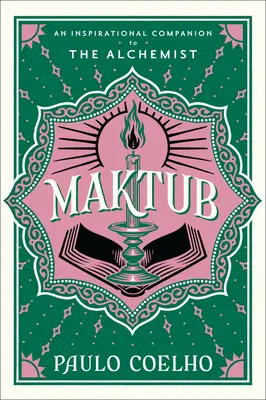 Maktub: Inspirujący towarzysz Alchemika - Maktub: An Inspirational Companion to the Alchemist