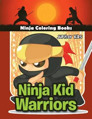 Ninja Kid Warriors: Kolorowanki Ninja - Ninja Kid Warriors: Ninja Coloring Books