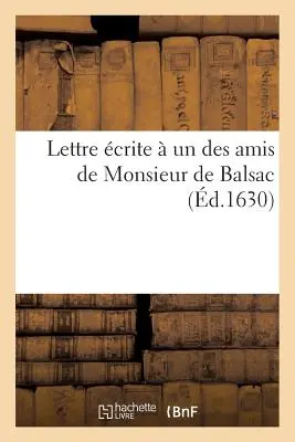 List od przyjaciela Monsieur de Balsac - Lettre crite  Un Des Amis de Monsieur de Balsac