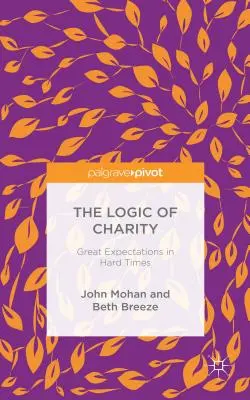 Logika dobroczynności: Wielkie oczekiwania w trudnych czasach - The Logic of Charity: Great Expectations in Hard Times