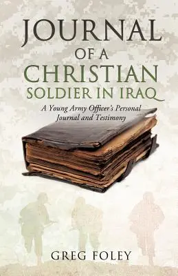 Dziennik chrześcijańskiego żołnierza w Iraku - Journal of a Christian Soldier in Iraq