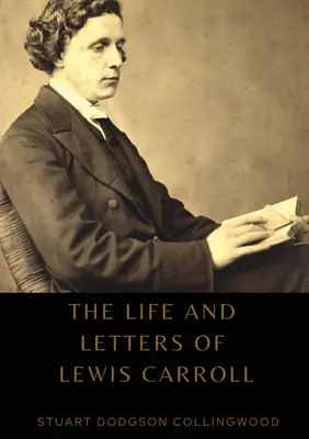 Życie i listy Lewisa Carrolla - The life and letters of Lewis Carroll