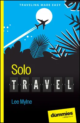 Podróżowanie w pojedynkę dla opornych - Solo Travel for Dummies