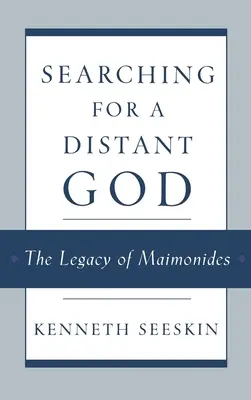 Poszukiwanie odległego Boga: Dziedzictwo Majmonidesa - Searching for a Distant God: The Legacy of Maimonides