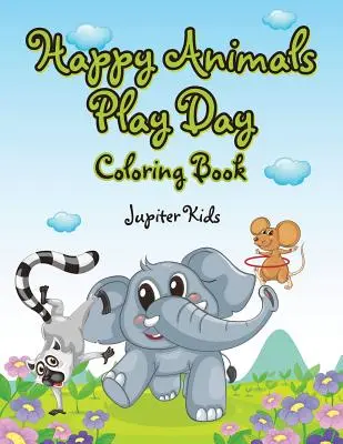 Kolorowanka Szczęśliwy dzień zwierząt - Happy Animals Play Day Coloring Book