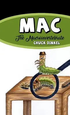 Mac: Macroinvertebrate - Mac: The Macroinvertebrate