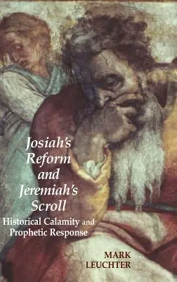 Reforma Jozjasza i zwój Jeremiasza: Historyczne nieszczęście i prorocza odpowiedź - Josiah's Reform and Jeremiah's Scroll: Historical Calamity and Prophetic Response