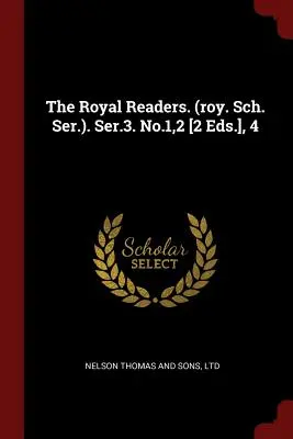 The Royal Readers. (roy. Sch. Ser.). Seria 3. nr 1,2 [2 wyd.], 4 - The Royal Readers. (roy. Sch. Ser.). Ser.3. No.1,2 [2 Eds.], 4