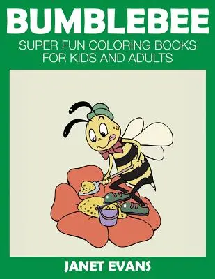 Bumblebee: Super zabawne kolorowanki dla dzieci i dorosłych - Bumblebee: Super Fun Coloring Books for Kids and Adults