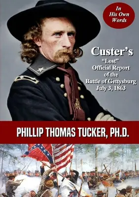 Zaginiony oficjalny raport Custera z bitwy pod Gettysburgiem 3 lipca 1863 r. - Custer's Lost Official Report of the Battle of Gettysburg July 3, 1863