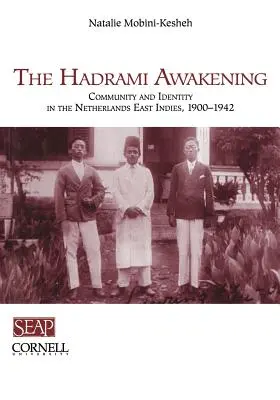 Przebudzenie Hadrami: Społeczność i tożsamość w Holenderskich Indiach Wschodnich, 1900-1942 - The Hadrami Awakening: Community and Identity in the Netherlands East Indies, 1900-1942