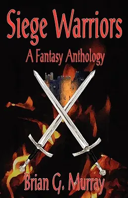 Siege Warriors: Antologia fantasy - Siege Warriors: A Fantasy Anthology