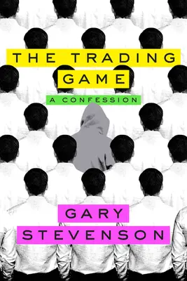 Gra handlowa: Spowiedź - The Trading Game: A Confession