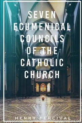 Siedem soborów ekumenicznych Kościoła katolickiego - Seven Ecumenical Councils of the Catholic Church