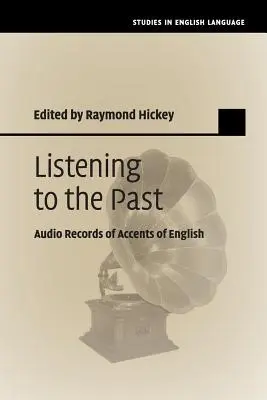 Słuchając przeszłości: Nagrania dźwiękowe akcentów języka angielskiego - Listening to the Past: Audio Records of Accents of English