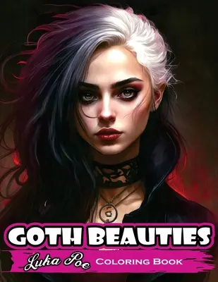 Goth Beauties: Odkryj mroczne i tajemnicze piękno kultury gotyckiej z naszą kolorowanką Goth Beauties - Goth Beauties: Explore the Dark and Mysterious Beauty of Goth Culture with Our Goth Beauties Coloring Book