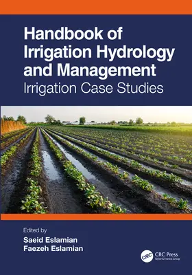 Podręcznik hydrologii i zarządzania nawadnianiem: Studia przypadków nawadniania - Handbook of Irrigation Hydrology and Management: Irrigation Case Studies