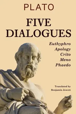 Pięć dialogów: Euthyphro, Apology, Crito, Meno, Phaedo - Five Dialogues: Euthyphro, Apology, Crito, Meno, Phaedo