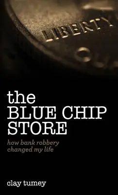 The Blue Chip Store: Jak napad na bank zmienił moje życie - The Blue Chip Store: How Bank Robbery Changed My Life