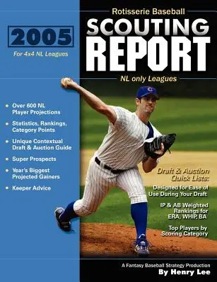 2005 Rotisserie Baseball Scouting Report: dla lig 4x4 tylko NL - 2005 Rotisserie Baseball Scouting Report: for 4x4 NL only Leagues