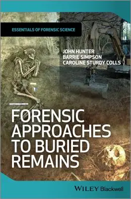 Kryminalistyczne podejście do pochowanych szczątków - Forensic Approaches to Buried Remains