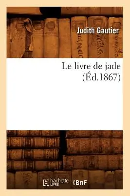 Le Livre de Jade (zm. 1867) - Le Livre de Jade (d.1867)