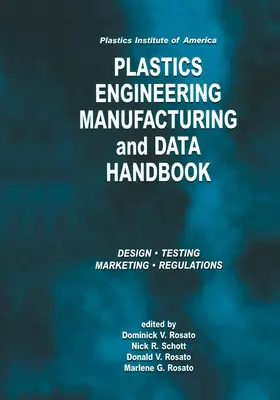 Plastics Institute of America Plastics Engineering, Manufacturing & Data Handbook: Tom 1 Podstawy i procesy - Plastics Institute of America Plastics Engineering, Manufacturing & Data Handbook: Volume 1 Fundamentals and Processes