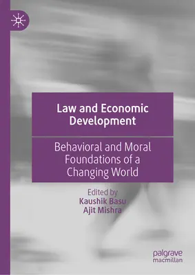 Prawo i rozwój gospodarczy: Behawioralne i moralne podstawy zmieniającego się świata - Law and Economic Development: Behavioral and Moral Foundations of a Changing World