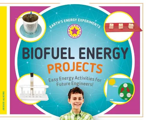 Projekty energetyczne dotyczące biopaliw: Łatwe zadania energetyczne dla przyszłych inżynierów! - Biofuel Energy Projects: Easy Energy Activities for Future Engineers!