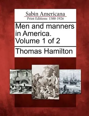 Mężczyźni i obyczaje w Ameryce. Tom 1 z 2 - Men and Manners in America. Volume 1 of 2