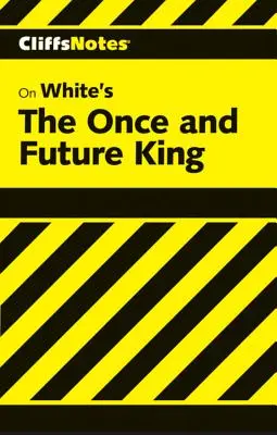 CliffsNotes na temat Once and Future King White'a - CliffsNotes on White's The Once and Future King