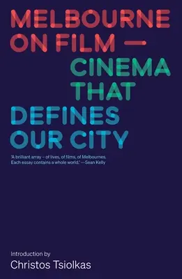 Melbourne w filmie: Kino, które definiuje nasze miasto - Melbourne on Film: Cinema That Defines Our City