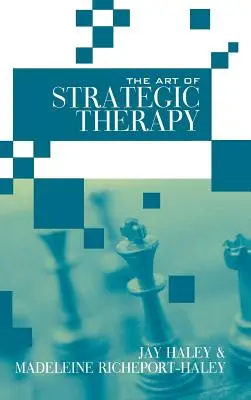 Sztuka terapii strategicznej - The Art of Strategic Therapy