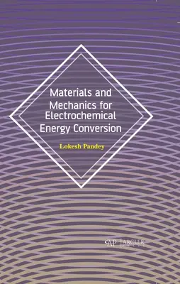 Materiały i mechanika elektrochemicznej konwersji energii - Materials and Mechanics for Electrochemical Energy Conversion