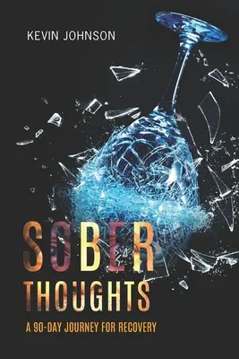 Trzeźwe myśli: 90-dniowa podróż do wyzdrowienia - Sober Thoughts: A 90 Day Journey for Recovery