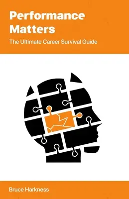 Performance Matters: Najlepszy przewodnik po karierze - Performance Matters: The Ultimate Career Survival Guide