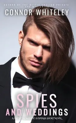 Spies And Weddings: A Gay Spy Romantic Suspense Novella