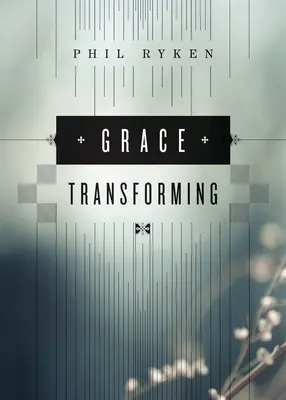 Łaska przemieniająca - Grace Transforming
