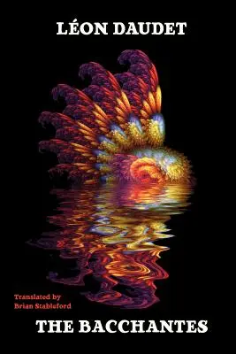 The Bacchantes: Dionizyjski romans naukowy - The Bacchantes: A Dionysian Scientific Romance