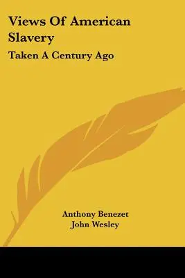 Widoki amerykańskiego niewolnictwa: Taken a Century Ago - Views of American Slavery: Taken a Century Ago