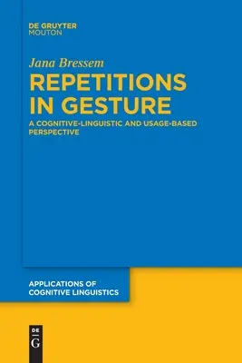 Powtórzenia w geście: Perspektywa poznawczo-językowa i użytkowa - Repetitions in Gesture: A Cognitive-Linguistic and Usage-Based Perspective