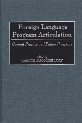 Artykulacja programów nauczania języków obcych: Obecna praktyka i perspektywy na przyszłość - Foreign Language Program Articulation: Current Practice and Future Prospects