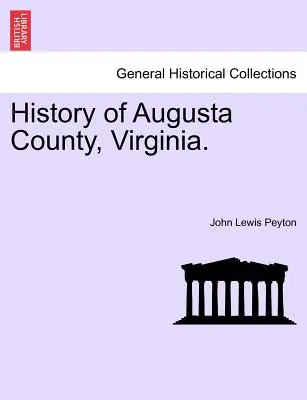 Historia hrabstwa Augusta w stanie Wirginia. - History of Augusta County, Virginia.