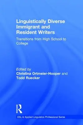Pisarze imigranci i rezydenci zróżnicowani językowo: Przejście z liceum do college'u - Linguistically Diverse Immigrant and Resident Writers: Transitions from High School to College