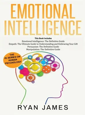 Inteligencja emocjonalna: The Definitive Guide, Empath: How to Thrive in Life as a Highly Sensitive, Persuasion: The Definitive Guide to Underst - Emotional Intelligence: The Definitive Guide, Empath: How to Thrive in Life as a Highly Sensitive, Persuasion: The Definitive Guide to Underst