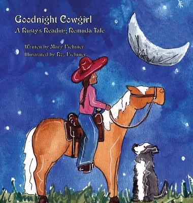 Dobranoc kowbojko: Opowieść o czytaniu Rusty'ego Remudy - Goodnight Cowgirl: A Rusty's Reading Remuda Tale