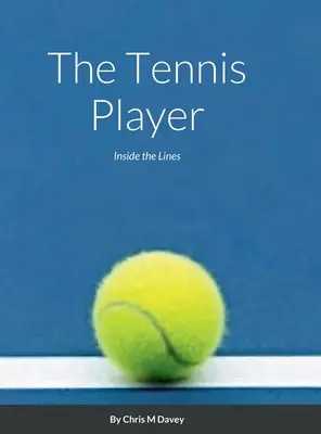 Tenisista: Inside the Lines - The Tennis Player: Inside the Lines