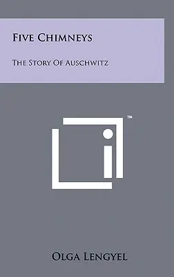 Pięć kominów: Historia Auschwitz - Five Chimneys: The Story Of Auschwitz