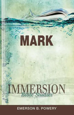 Zanurzeniowe studia biblijne: Marek - Immersion Bible Studies: Mark